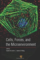 Cells, Forces, And The Microenvironment