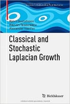 Classical And Stochastic Laplacian Growth