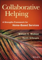 Collaborative Helping: A Strengths Framework For Home-Based Services