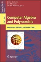Computer Algebra And Polynomials: Applications Of Algebra And Number Theory