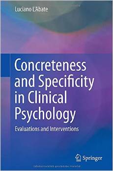 Concreteness And Specificity In Clinical Psychology: Evaluations And Interventions