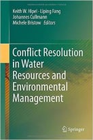 Conflict Resolution In Water Resources And Environmental Management