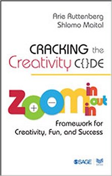 Cracking The Creativity Code: Zoom In/Zoom Out/Zoom In Framework For Creativity, Fun, And Success
