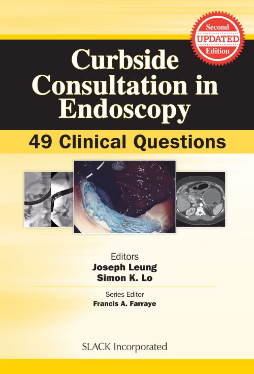 Curbside Consultation In Endoscopy: 49 Clinical Questions, Second Edition