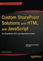Custom Sharepoint Solutions With Html And Javascript: For Sharepoint 2013 And Sharepoint Online
