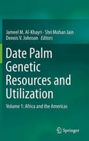Date Palm Genetic Resources And Utilization: Volume 1