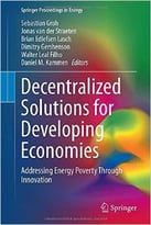 Decentralized Solutions For Developing Economies: Addressing Energy Poverty Through Innovation
