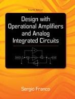 Design With Operational Amplifiers And Analog Integrated Circuits, 4 Edition