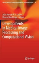 Developments In Medical Image Processing And Computational Vision, V. 19