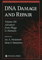 Dna Damage And Repair: Advances From Phage To Humans