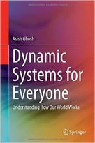 Dynamic Systems For Everyone: Understanding How Our World Works