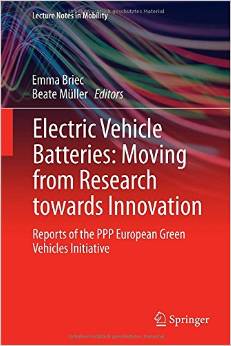 Electric Vehicle Batteries: Moving From Research Towards Innovation: Reports Of The Ppp European Green Vehicles…