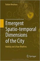 Emergent Spatio-Temporal Dimensions Of The City: Habitus And Urban Rhythms