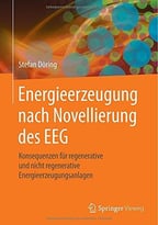 Energieerzeugung Nach Novellierung Des Eeg: Konsequenzen Für Regenerative Und Nicht Regenerative Energieerzeugungsanlagen