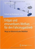 Erdgas Und Erneuerbares Methan Für Den Fahrzeugantrieb: Wege Zur Klimaneutralen Mobilität