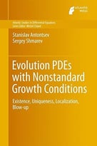 Evolution Pdes With Nonstandard Growth Conditions: Existence, Uniqueness, Localization, Blow-Up