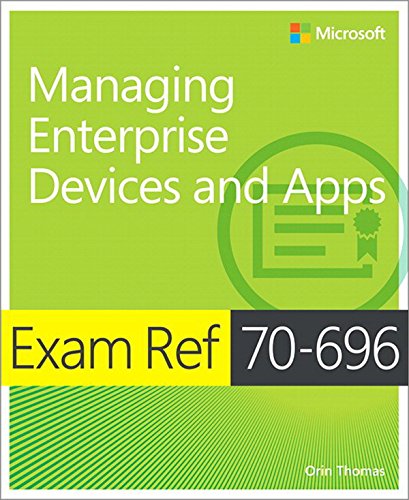 Exam Ref 70-696 Managing Enterprise Devices And Apps