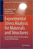 Experimental Stress Analysis For Materials And Structures: Stress Analysis Models For Developing Design Methodologies