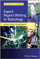 Expert Report Writing In Toxicology: Forensic, Scientific And Legal Aspects
