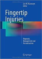 Fingertip Injuries: Diagnosis, Management And Reconstruction