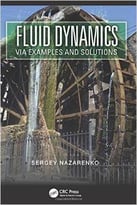 Fluid Dynamics Via Examples And Solutions