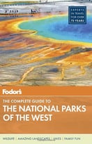 Fodor’S The Complete Guide To The National Parks Of The West