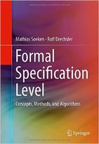 Formal Specification Level: Concepts, Methods, And Algorithms