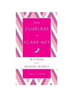 From Clueless To Class Act: Manners For The Modern Woman