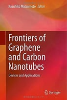 Frontiers Of Graphene And Carbon Nanotubes: Devices And Applications