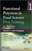 Functional Polymers In Food Science: From Technology To Biology, Volume 1: Food Packaging