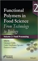 Functional Polymers In Food Science: From Technology To Biology, Volume 2: Food Processing