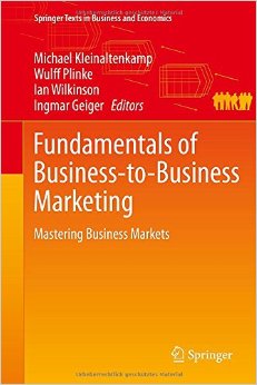 Fundamentals Of Business- To- Business Marketing: Mastering Business Markets