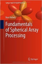 Fundamentals Of Spherical Array Processing