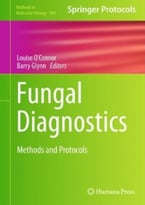 Fungal Diagnostics: Methods And Protocols