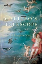 Galileo’S Telescope: A European Story