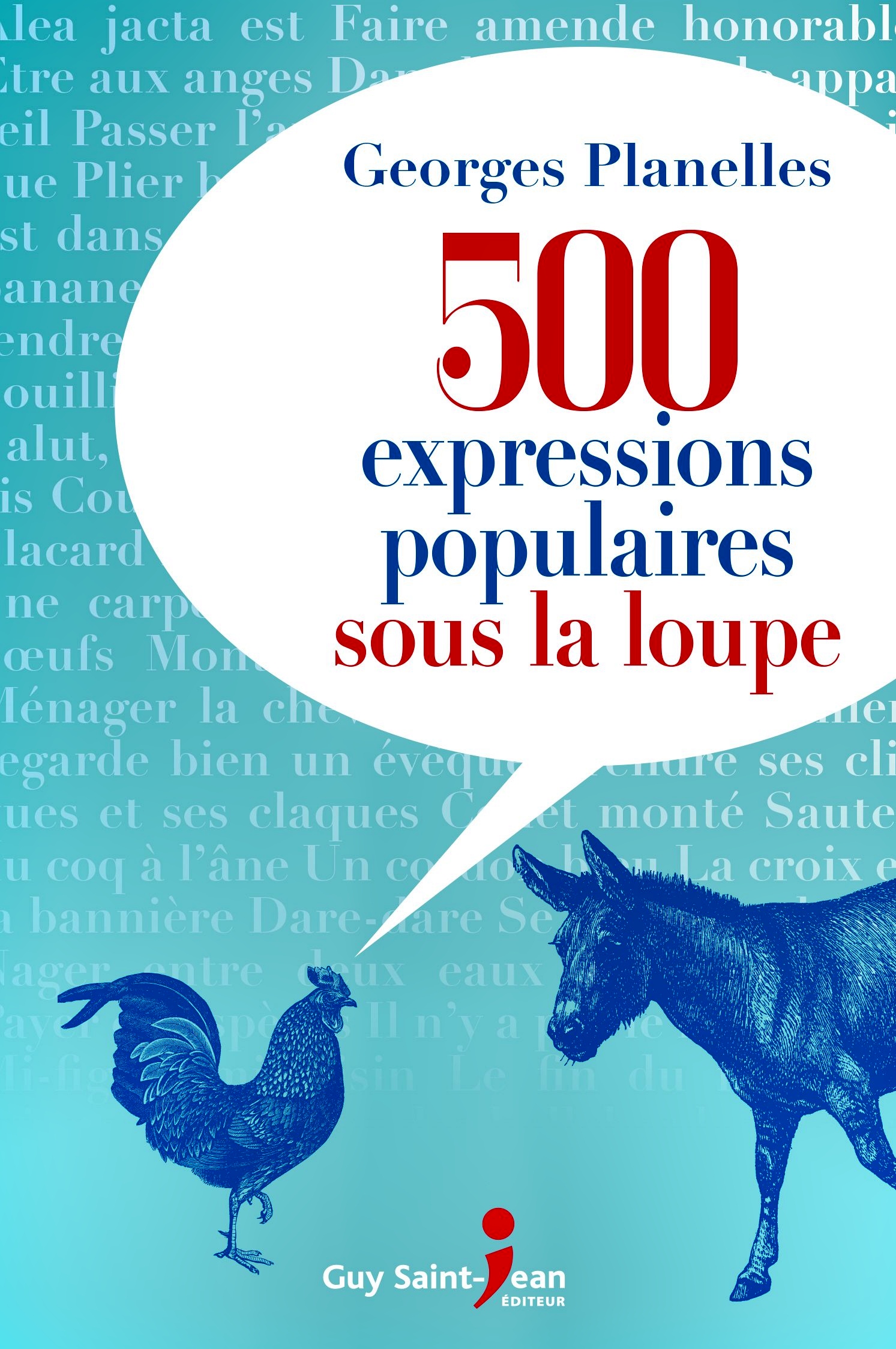 Georges Planelles, 500 Expressions Populaires Sous La Loupe