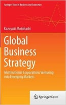 Global Business Strategy: Multinational Corporations Venturing Into Emerging Markets