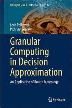 Granular Computing In Decision Approximation: An Application Of Rough Mereology