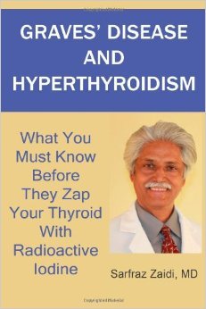 Graves’ Disease And Hyperthyroidism: What You Must Know Before They Zap Your Thyroid With Radioactive Iodine