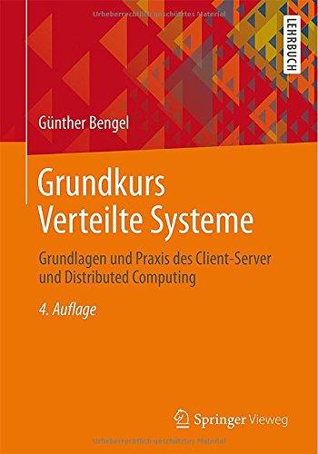 Grundkurs Verteilte Systeme: Grundlagen Und Praxis Des Client-Server Und Distributed Computing