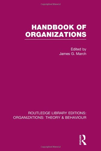 Handbook Of Organizations (Rle: Organizations)