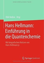 Hans Hellmann: Einführung In Die Quantenchemie : Mit Biografischen Notizen Von Hans Hellmann Jr.