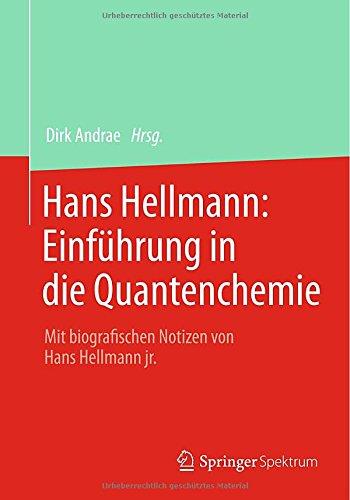Hans Hellmann: Einführung In Die Quantenchemie : Mit Biografischen Notizen Von Hans Hellmann Jr.