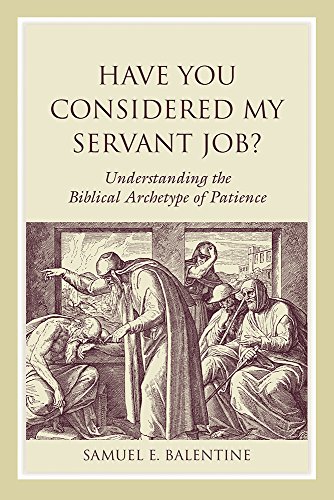 Have You Considered My Servant Job?: Understanding The Biblical Archetype Of Patience