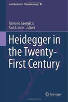 Heidegger In The Twenty-First Century