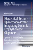 Hierarchical Bottom-Up Methodology For Integrating Dynamic Ethynylhelicene Oligomers