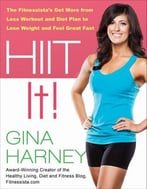 Hiit It! (Fitnessista’S Get More From Less Workout And Diet Plan To Lose Weight And Feel Great Fast)