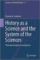 History As A Science And The System Of The Sciences: Phenomenological Investigations