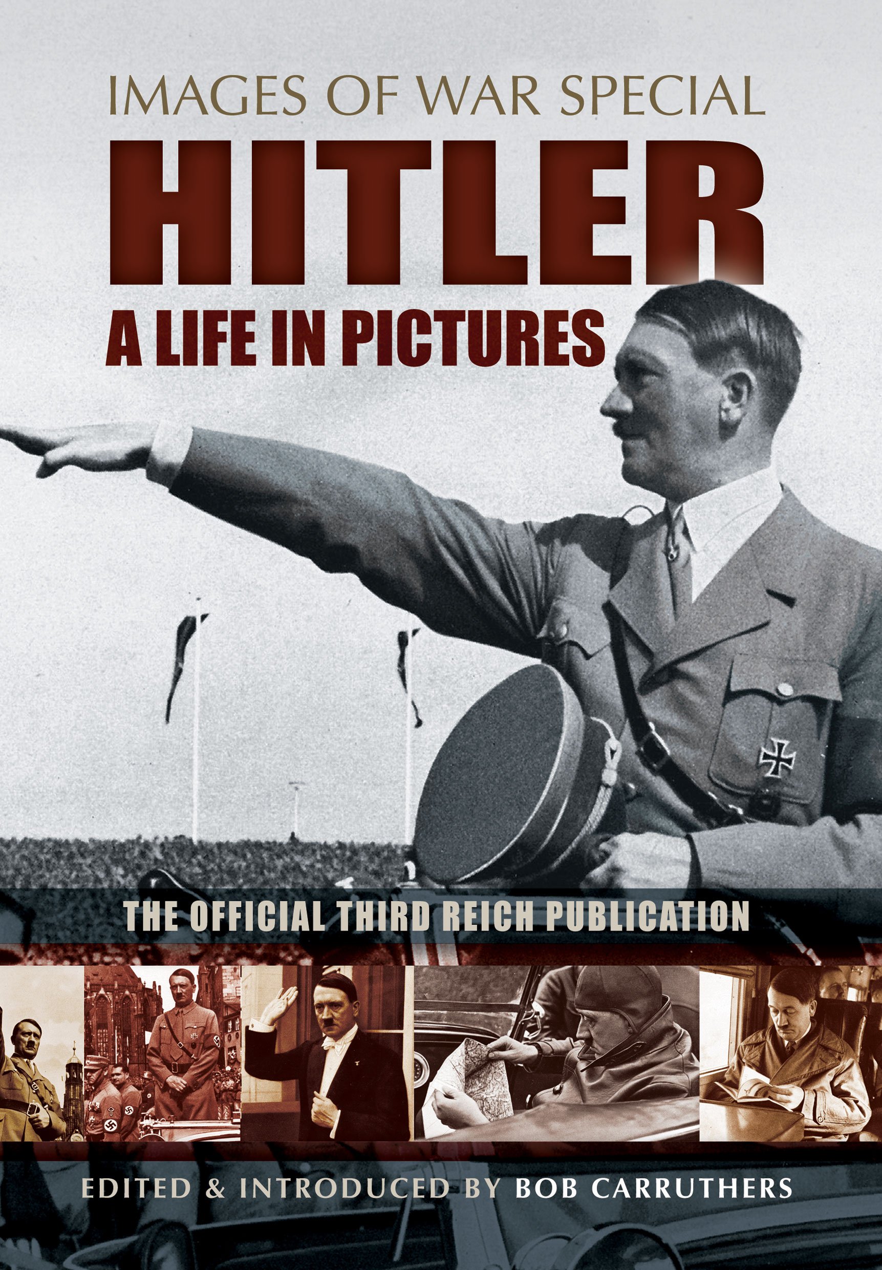 Hitler – A Life In Pictures (Images Of War Special)