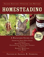 Homesteading: A Backyard Guide To Growing Your Own Food, Canning, Keeping Chickens, Generating Your Own Energy, Crafting…